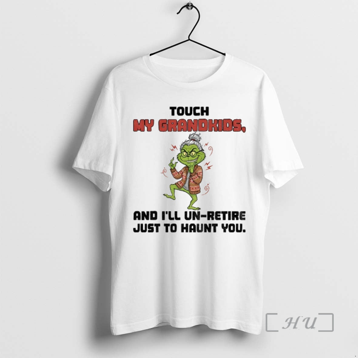 Officials Grinch Touch My Grandkids And Ill Un Retire Just To Haunt You Christmas Premium T-Shirts, Hoodie, Sweatshirt