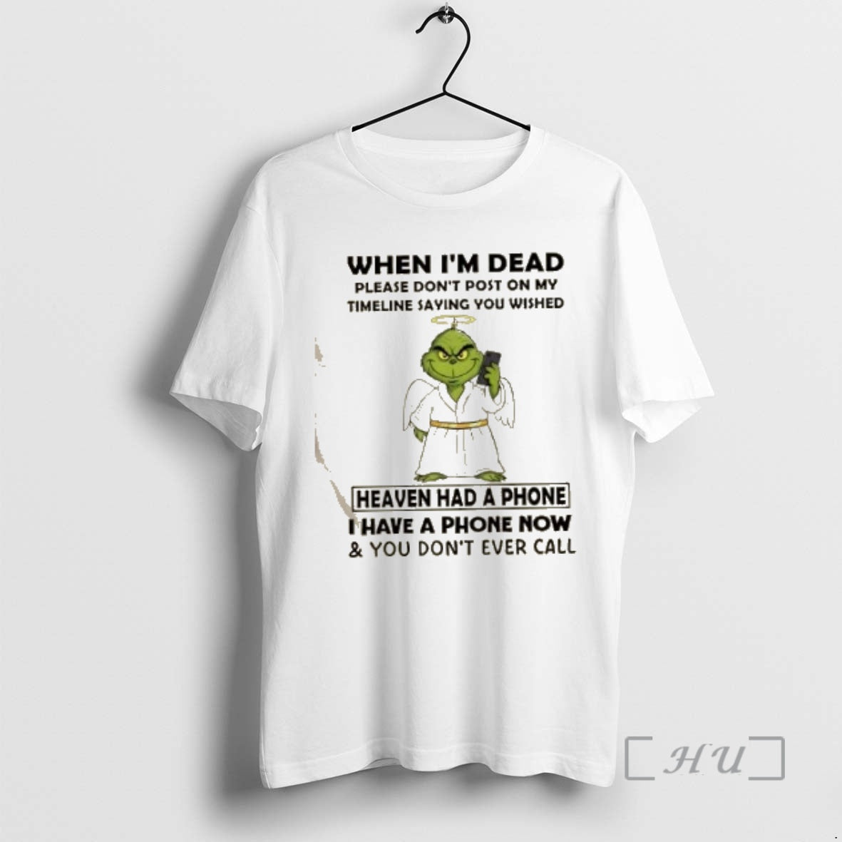 Officials Grinch When Im Dead Please Dont Post On My Timeline Saying You Wished Heaven T-Shirts, Hoodie, Sweatshirt