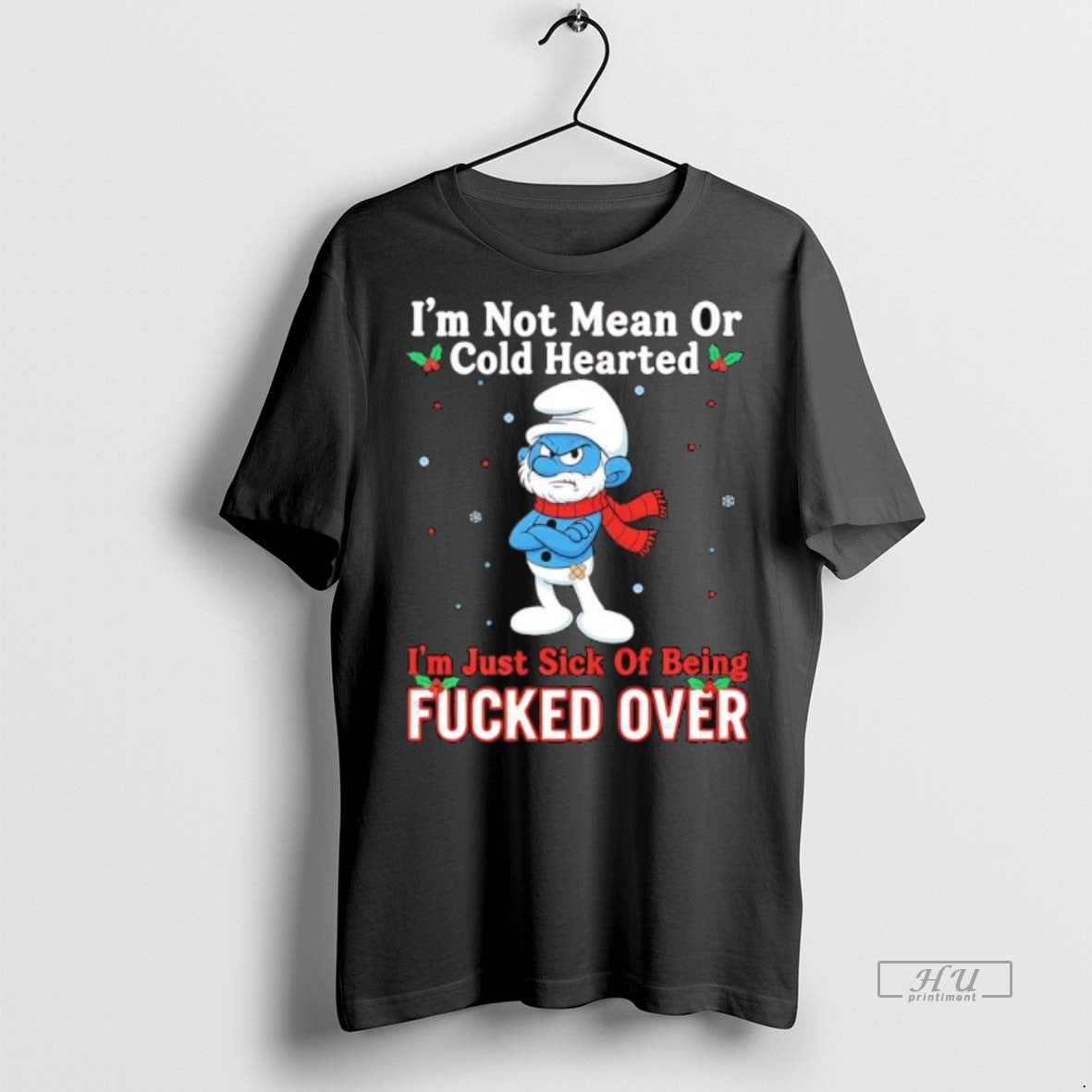 Officials Grouchy Smurf Im Not Mean Or Cold Hearted Im Just Sick Of Being Fucked T-Shirts, Hoodie, Sweatshirt