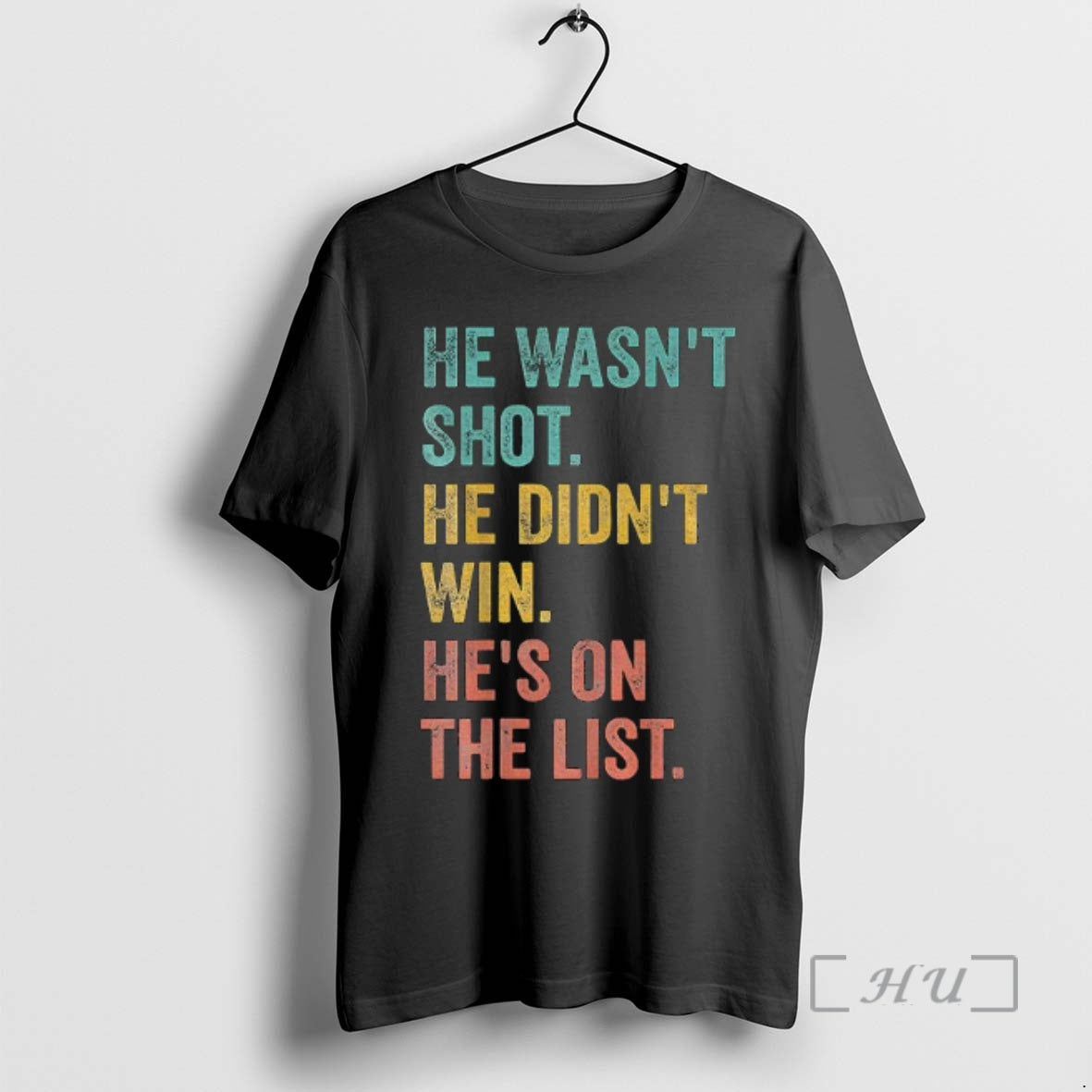 Officials He Wasnt Shot He Didnt Win Hes On The List Anti Trump Premium T-Shirts, Hoodie, Sweatshirt | InkNestWear.com