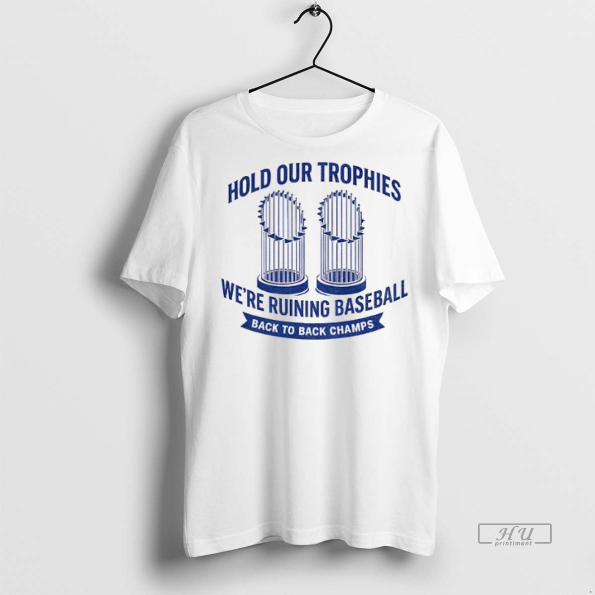 Officials Hold Our Trophies Were Ruining Baseball Back To Back Champs Los Angeles Dodgers World T-Shirts, Hoodie, Sweatshirt