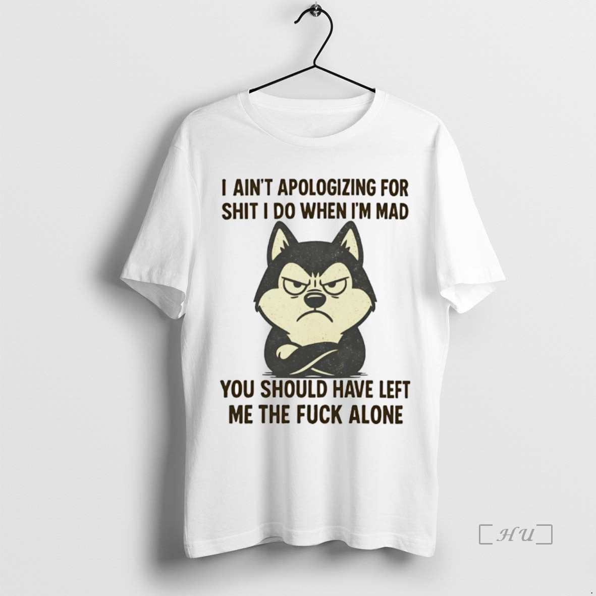 Officials Husky I Aint Apologizing For Shit I Do When Im Mad T-Shirts, Hoodie, Sweatshirt | InkNestWear.com