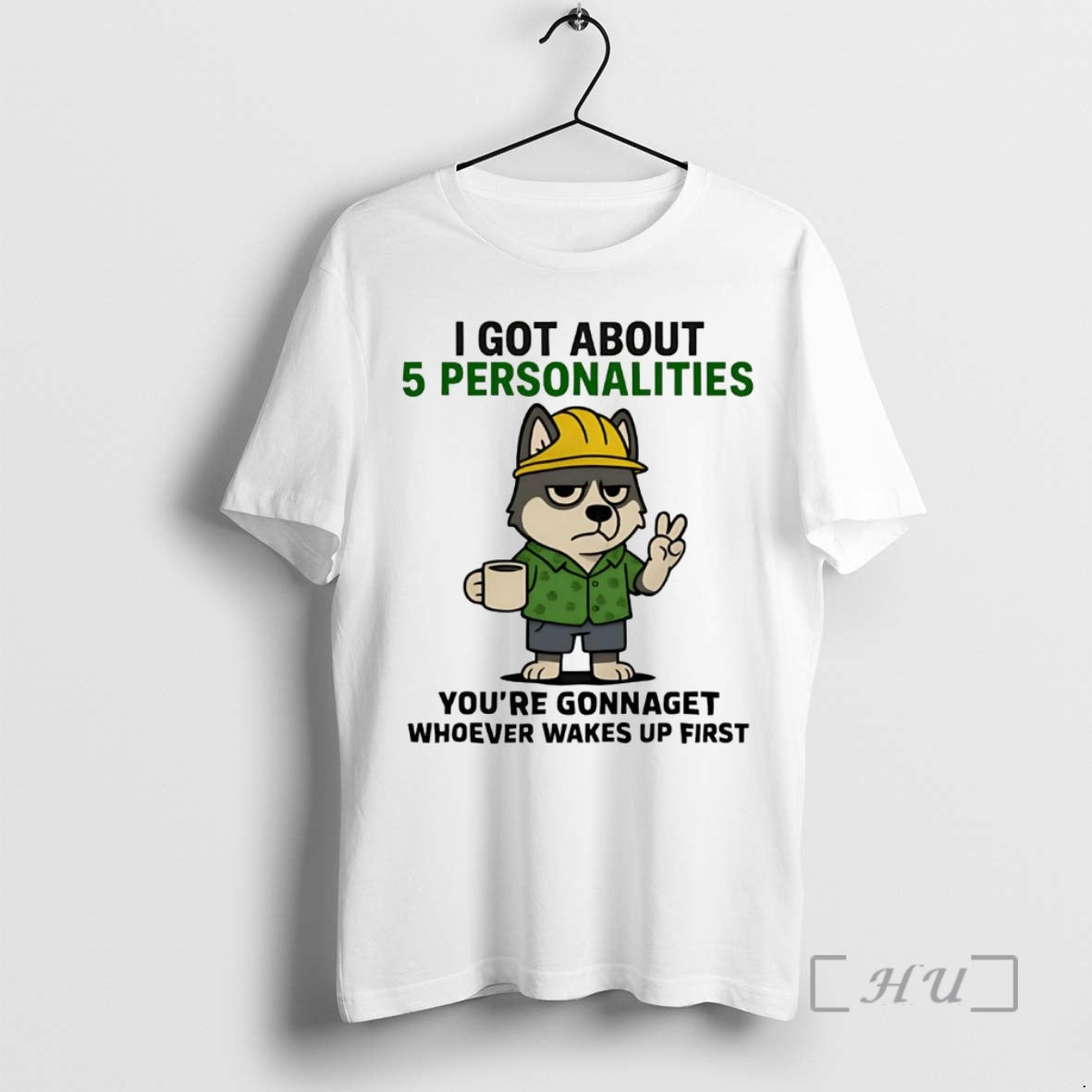 Officials Husky I Got About 5 Personalities Youre Gonna Get Whoever Wakes Up First Premium T-Shirts, Hoodie, Sweatshirt