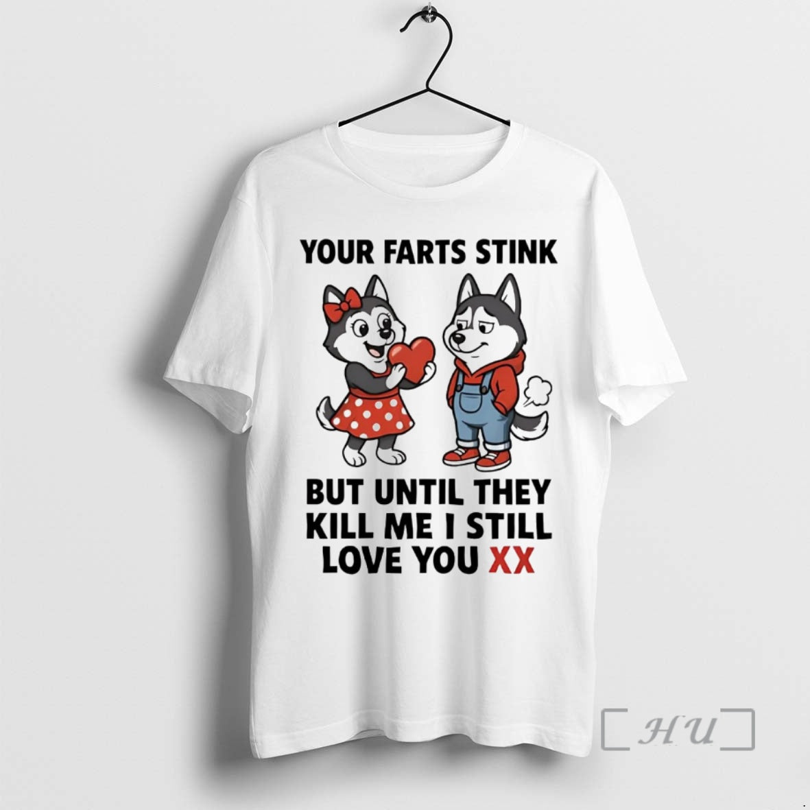 Officials Husky Your Farts Stink But Until They Kill Me I Still Love You Xx T-Shirts, Hoodie, Sweatshirt | InkNestWear.com