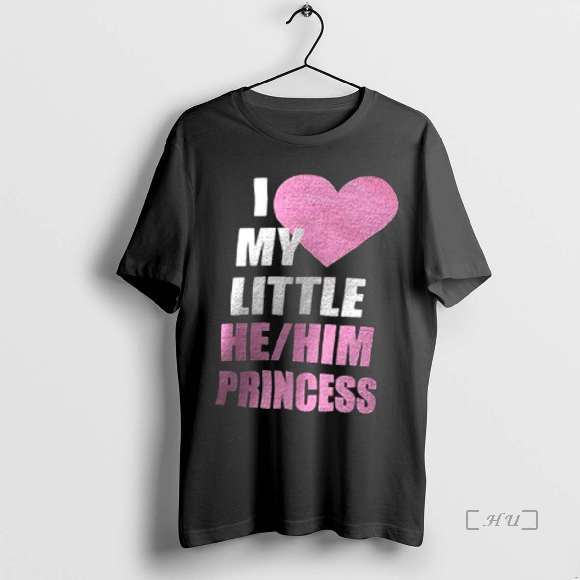 Officials I Love My Little He Him Princess T-Shirts, Hoodie, Sweatshirt | InkNestWear.com