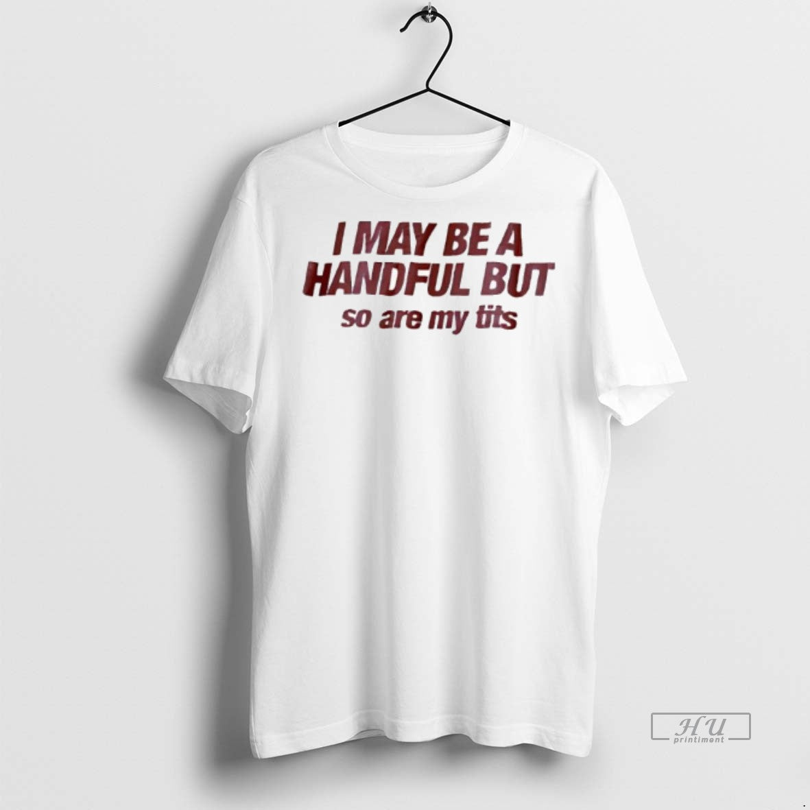 Officials I May Be A Handful But So Are My Tits Graphic Premium T-Shirts, Hoodie, Sweatshirt | InkNestWear.com