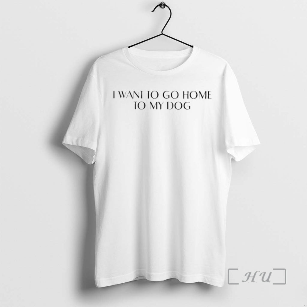 Officials I Want To Go Home To My Dog T-Shirts, Hoodie, Sweatshirt | InkNestWear.com