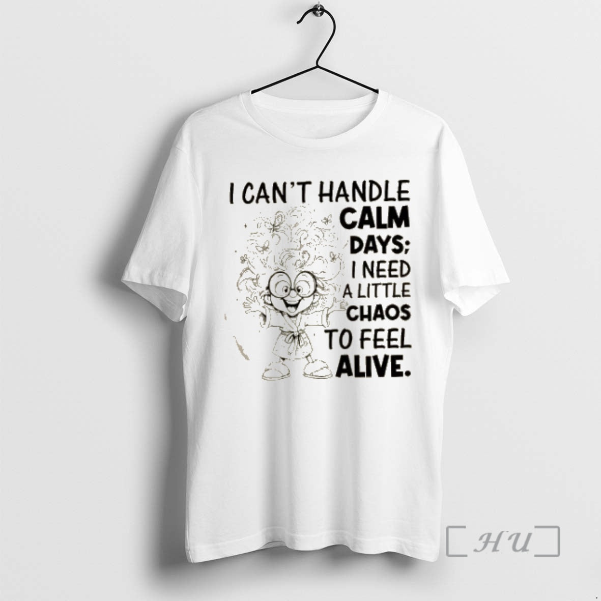 Officials I Cant Handle Calm Days I Need A Little Chaos To Feel Alive Premium T-Shirts, Hoodie, Sweatshirt | InkNestWear.com