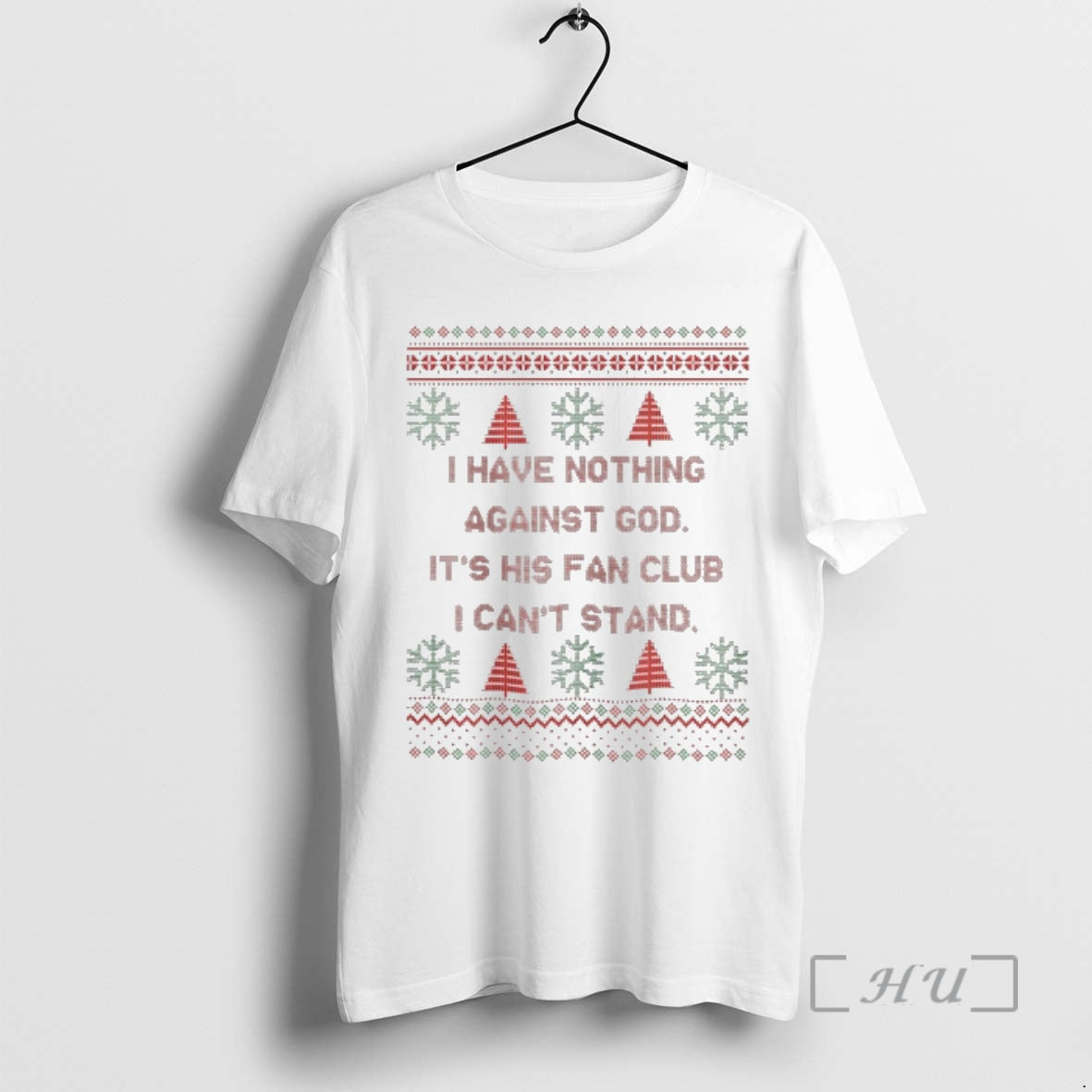 Officials I Have Nothing Against God Its His Fan Club I Cant Stand Christmas Ugly T-Shirts, Hoodie, Sweatshirt
