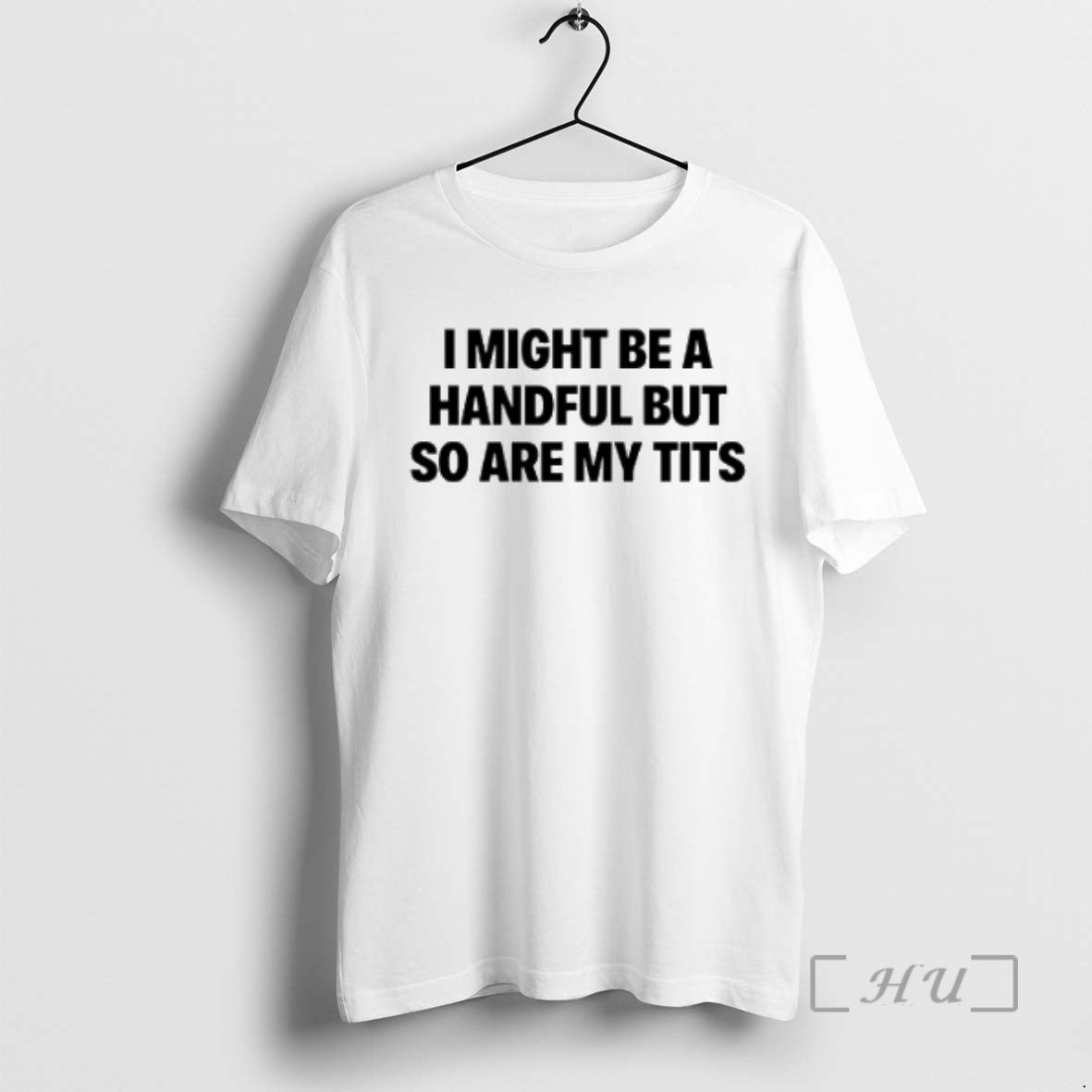Officials I Might Be A Handful But So Are My Tits Text Premium T Shirts Hoodie, Sweatshirt | InkNestWear.com