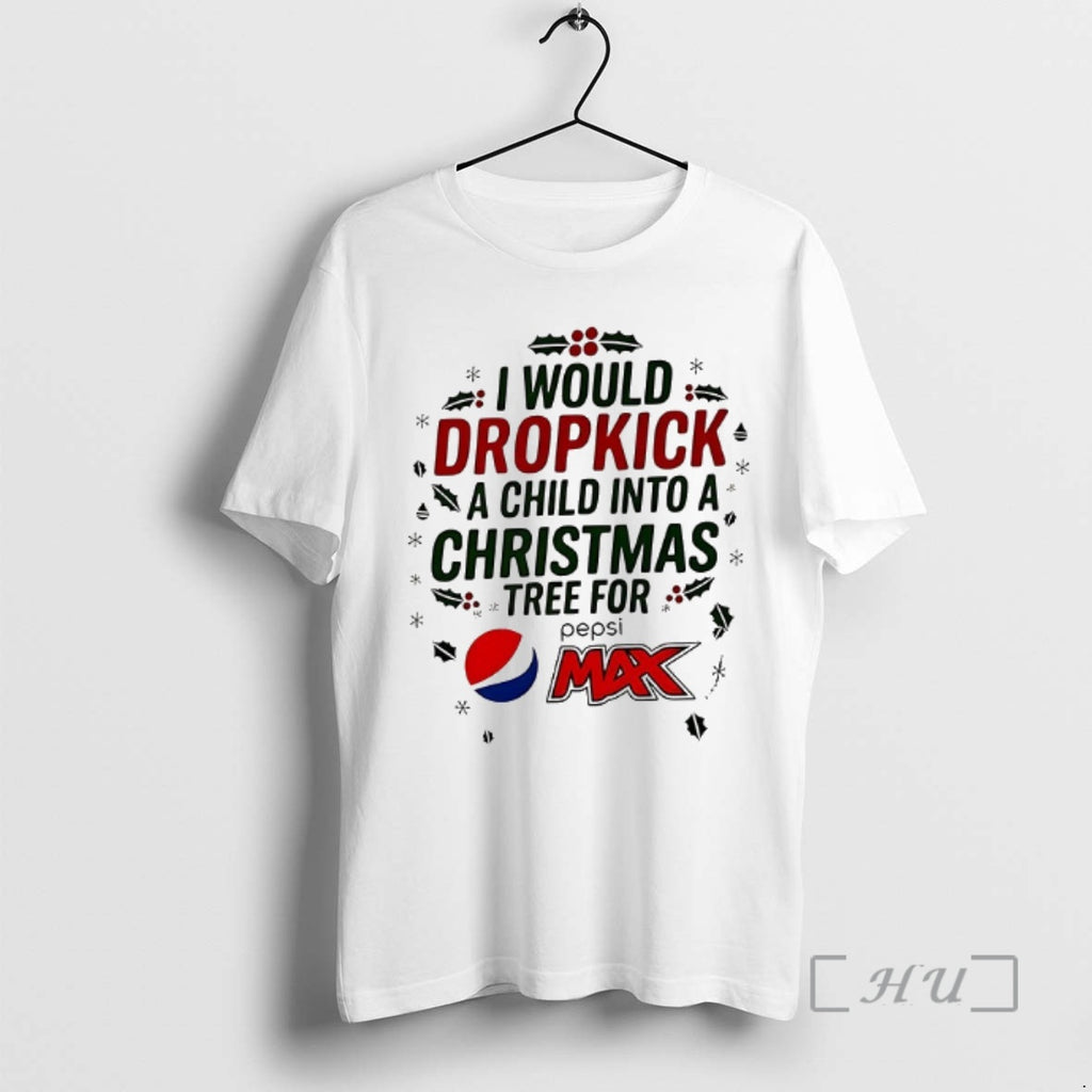 Officials I Would Dropkick A Child Into Xmas Tree For Pepsi Max 2025 Logo Premium T-Shirts, Hoodie, Sweatshirt