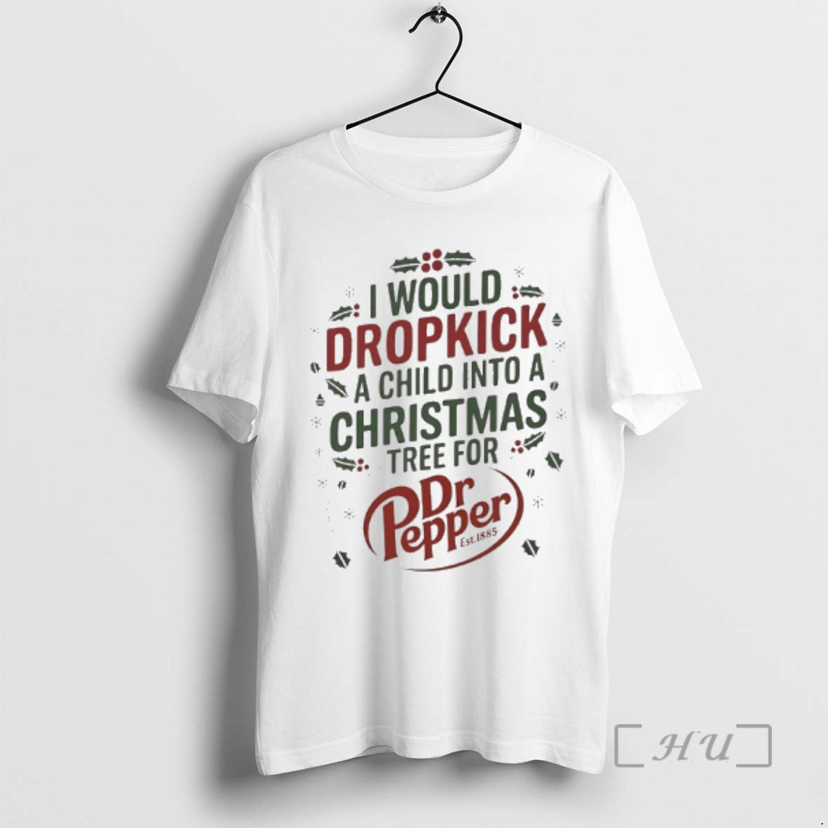 Officials I Would Dropkick A Child Into A Xmas Tree For Dr Pepper Est 1885 T-Shirts, Hoodie, Sweatshirt | InkNestWear.com