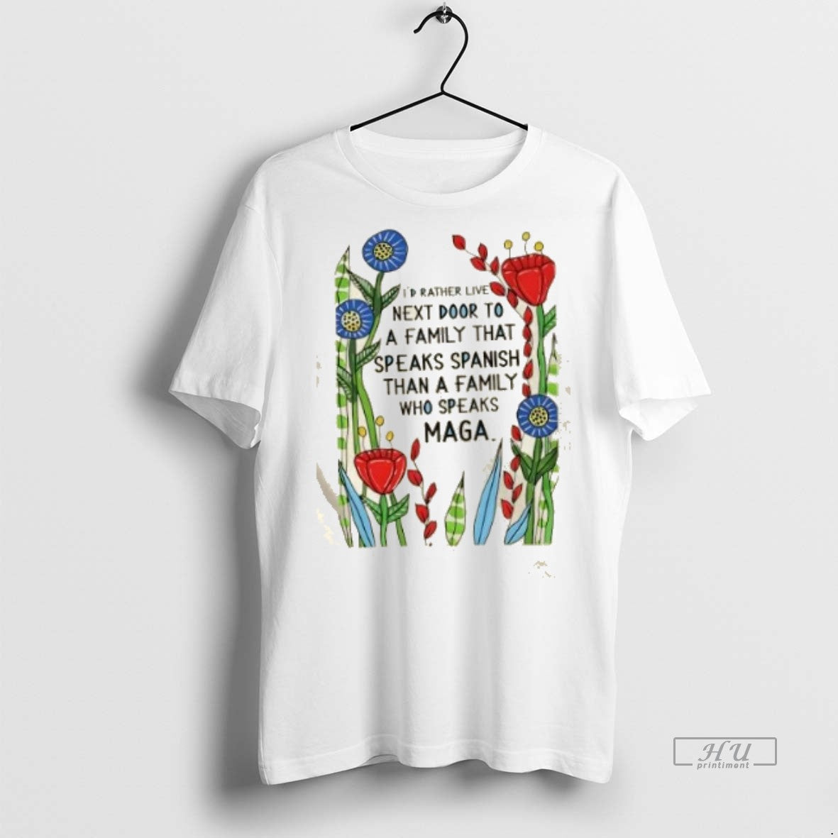 Officials Id Rather Live Next Door To A Family That Speaks Spanish Than A Family T-Shirts, Hoodie, Sweatshirt