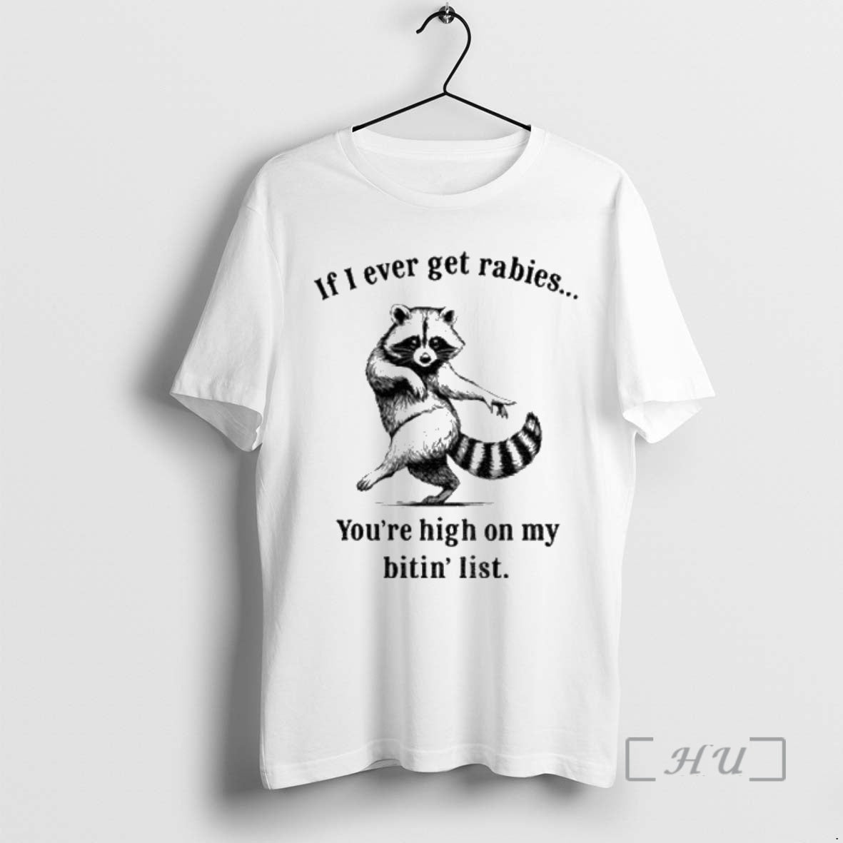Officials If I Ever Get Rabies Youre High My Bitin List Dancing Raccoon T-Shirts, Hoodie, Sweatshirt