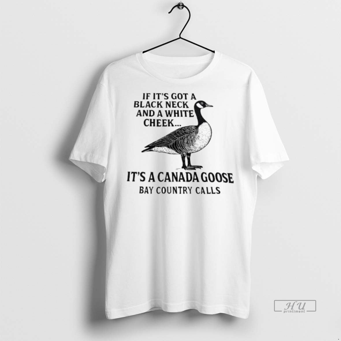 Officials If Its Got A Black Neck And White Cheek Canada Goose Bay Country Calls T-Shirts, Hoodie, Sweatshirt
