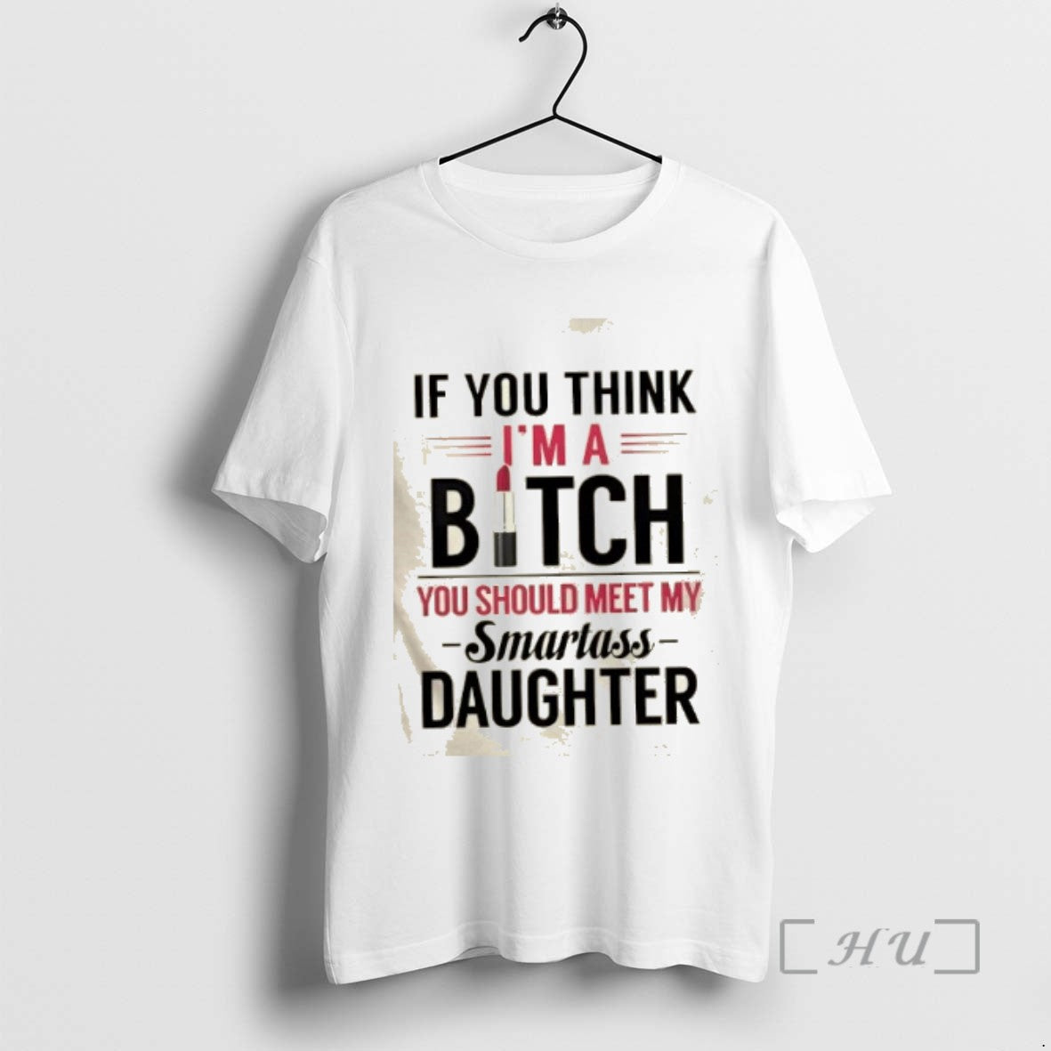 Officials If You Think Im A Bitch You Should Meet My Smartass Daughter T-Shirts, Hoodie, Sweatshirt | InkNestWear.com