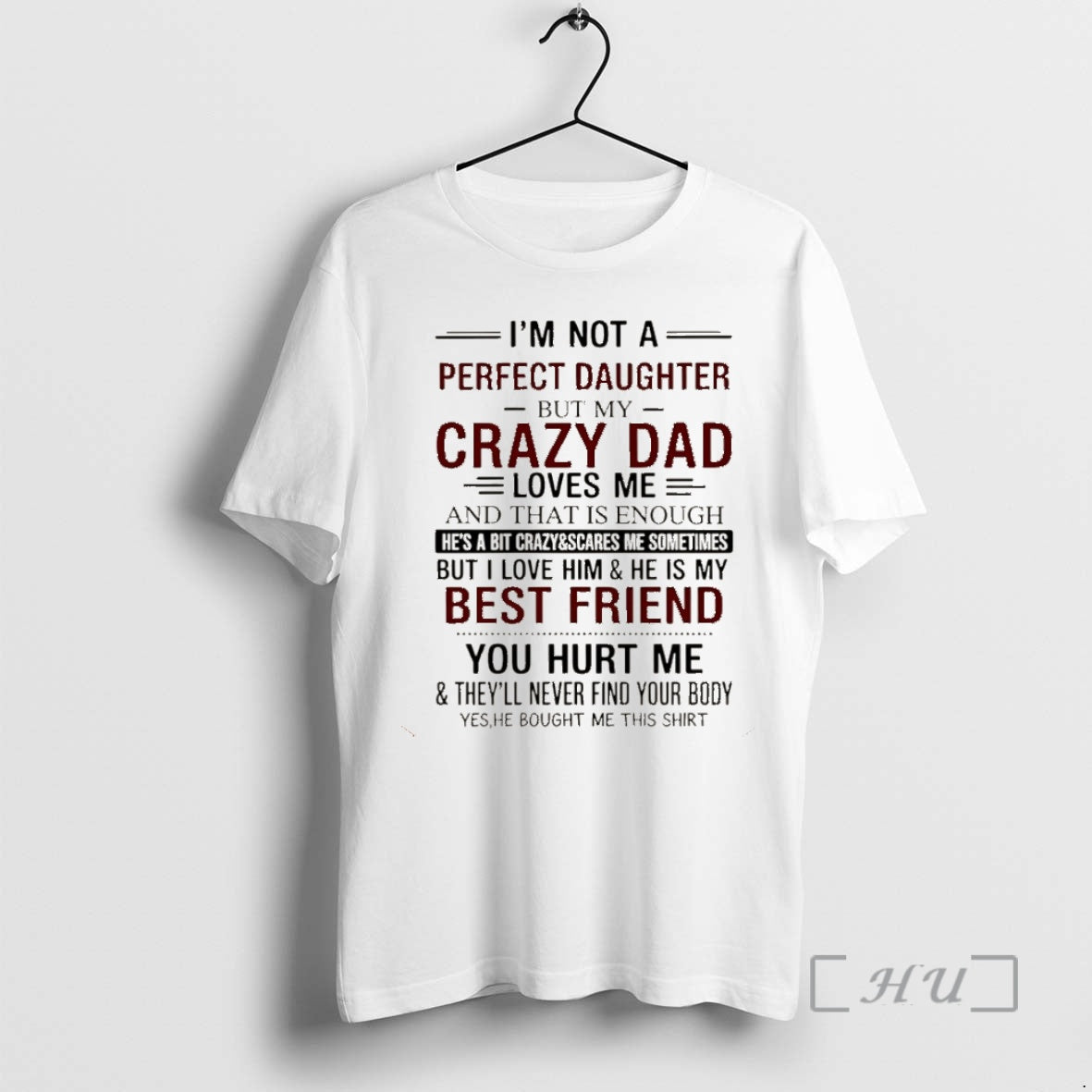 Officials Im Not A Perfect Daughter Crazy Dad But My Loves Me Christmas Premium T-Shirts, Hoodie, Sweatshirt