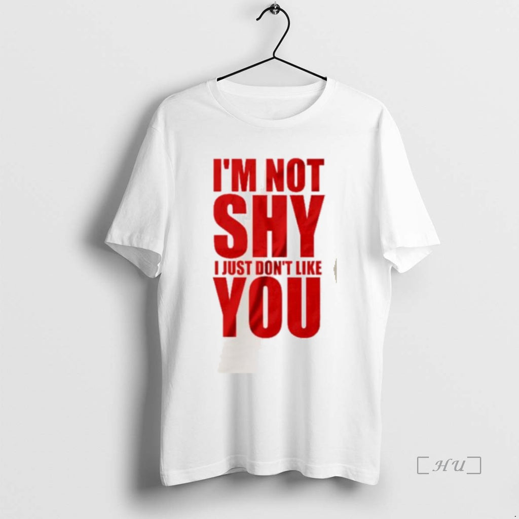 Officials Im Not Shy I Just Dont Like You T-Shirts, Hoodie, Sweatshirt | InkNestWear.com