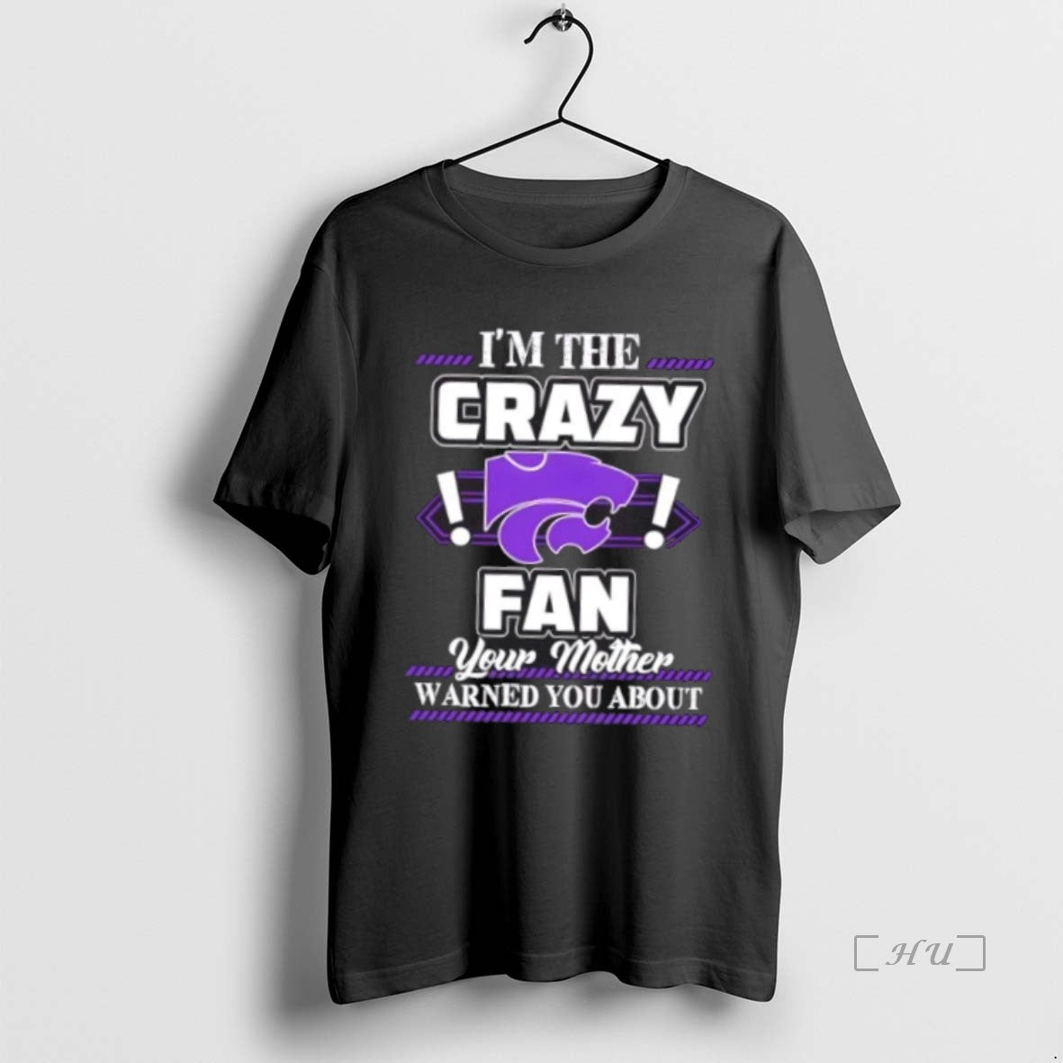 Officials Im The Crazy Kansas State Wildcats Fan Your Mother Warned You About Premium T-Shirts, Hoodie, Sweatshirt
