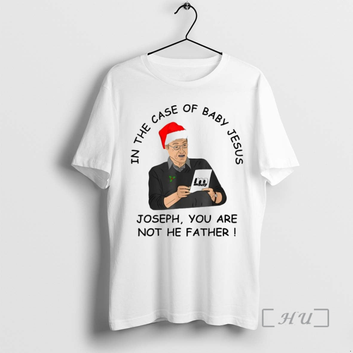 Officials In The Case Of Baby Jesus Joseph You Are Not The Father Holiday Christmas T-Shirts, Hoodie, Sweatshirt