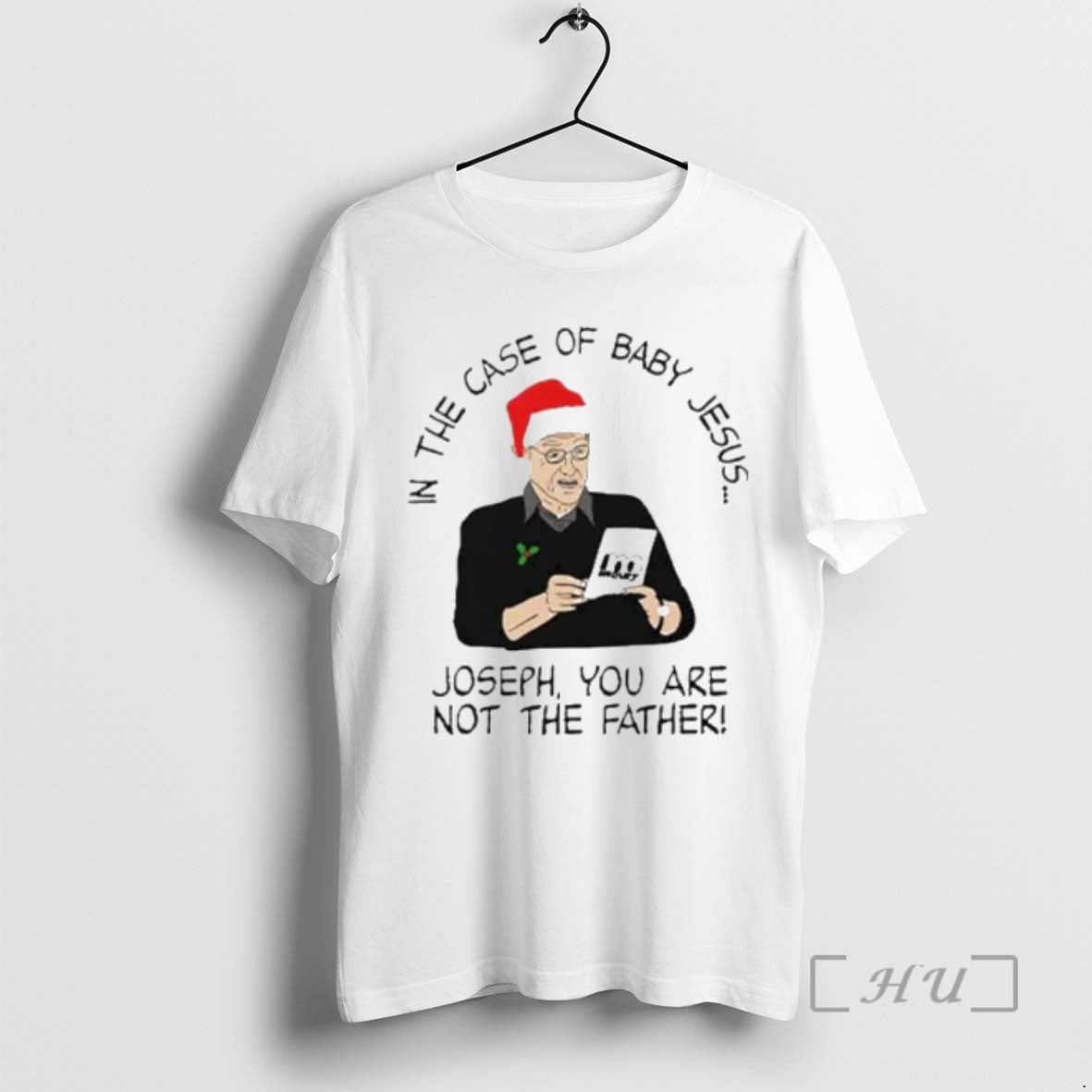 Officials In The Case Of Baby Jesus Joseph You Are Not The Father Ornaments Premium T-Shirts, Hoodie, Sweatshirt