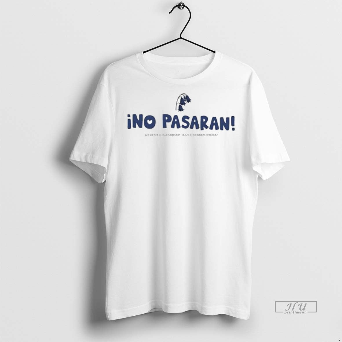 Officials Ino Pasaran Weve Got To Pull Together In This Inclement Weather Premium T-Shirts, Hoodie, Sweatshirt