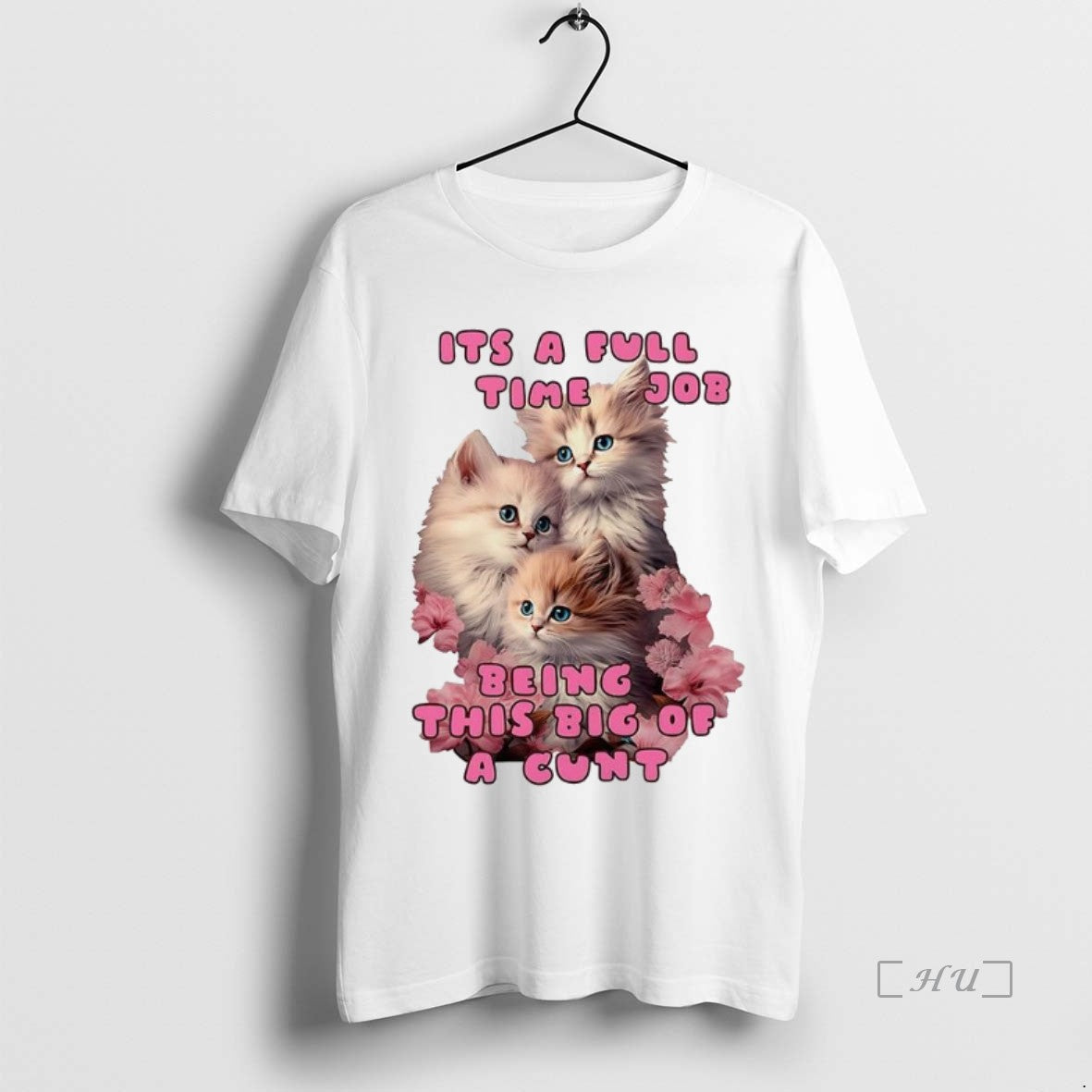 Officials Kitten Its A Full Time Job Being This Big Of Cunt Premium T Shirts Hoodie, Sweatshirt | InkNestWear.com