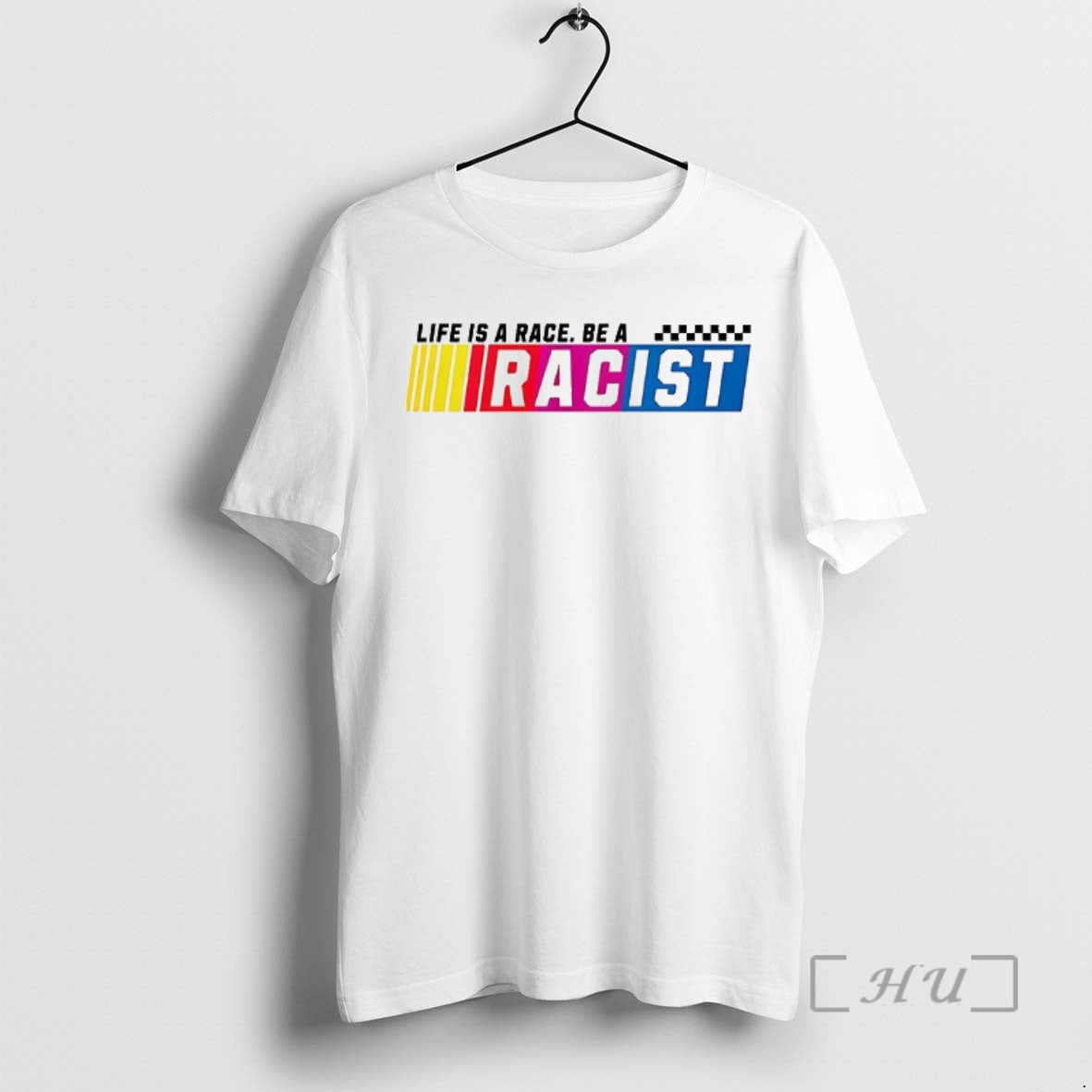 Officials Life Is A Race Be A Racist T-Shirts, Hoodie, Sweatshirt | InkNestWear.com