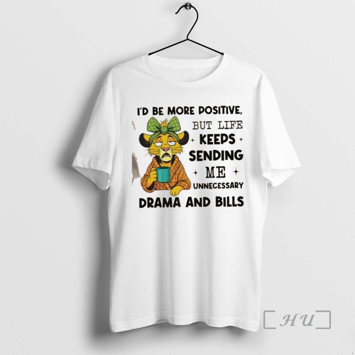 Officials Lions Id Be More Positive But Life Keeps Sending Me Unnecessary Drama And Bills T-Shirts, Hoodie, Sweatshirt