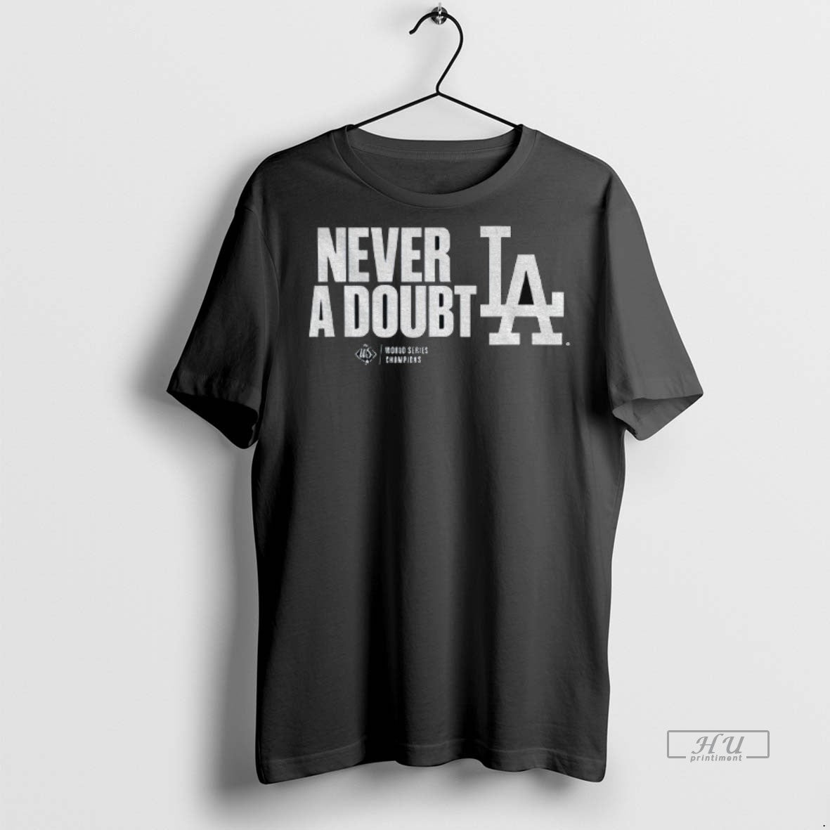 Officials Los Angeles Dodgers Mlb Baseball World Series Never A Doubt 2025 Premium T-Shirts, Hoodie, Sweatshirt