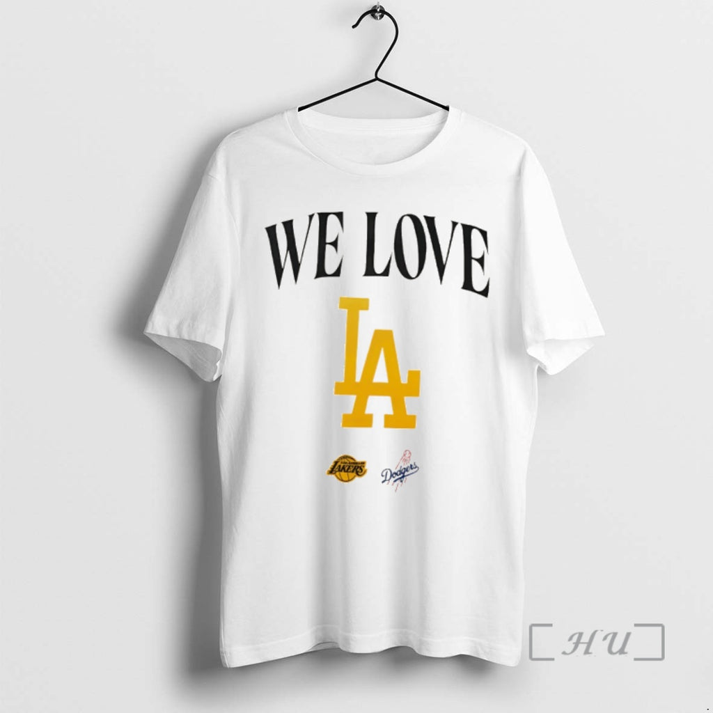 Officials Los Angles Dodgers X Los Angeles Lakers We Love La Dodgers World Series Champions T-Shirts, Hoodie, Sweatshirt