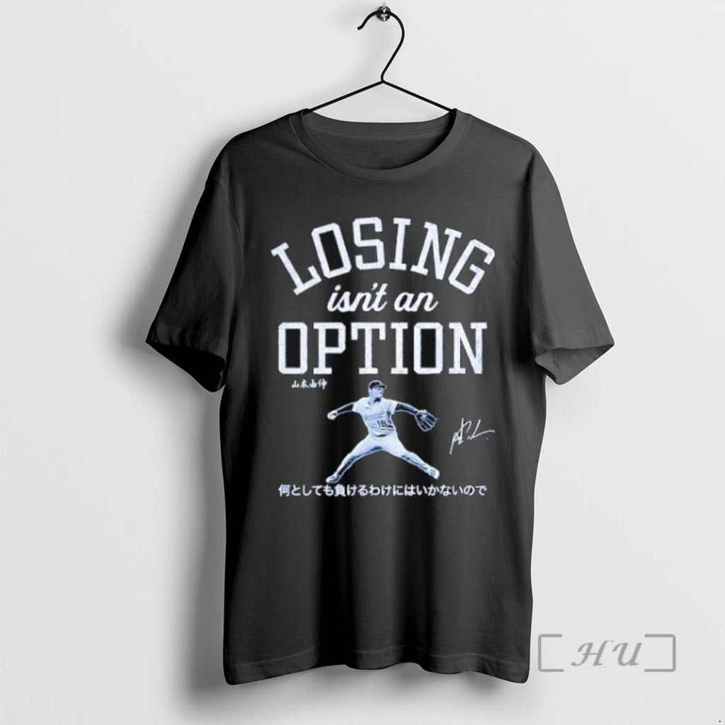 Officials Losing Isnt An Option Yoshinobu Yamamoto Los Angeles Dodgers T Shirt Sweater