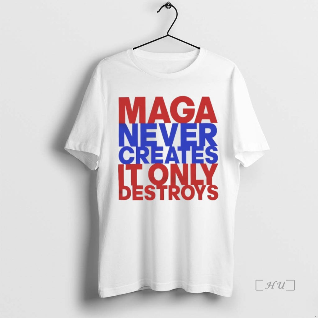 Officials Maga Never Creates It Only Destroys T-Shirts, Hoodie, Sweatshirt | InkNestWear.com