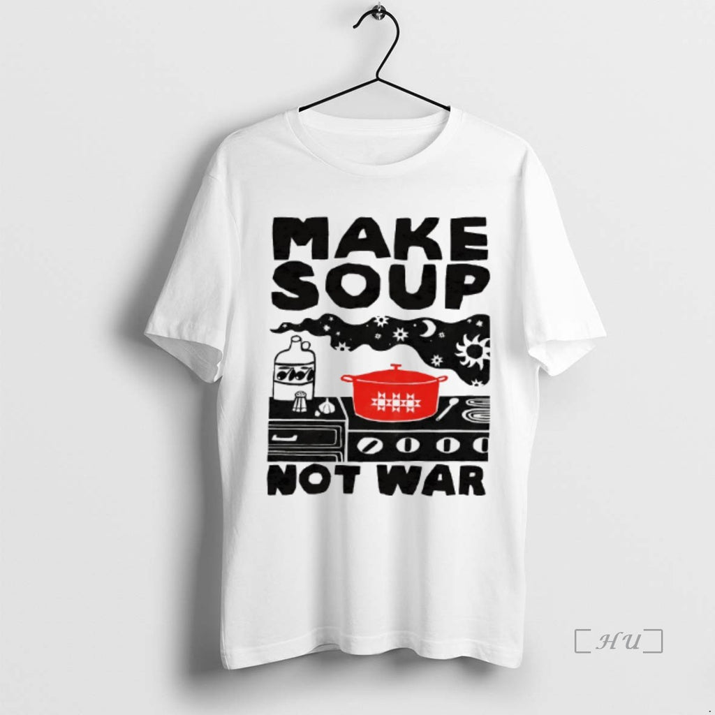 Officials Make Soup Not War T-Shirts, Hoodie, Sweatshirt | InkNestWear.com