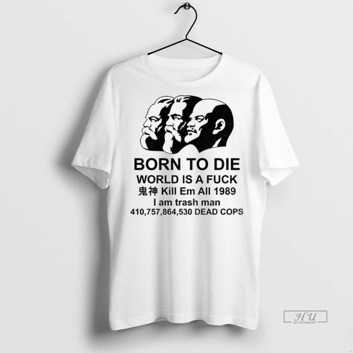 Officials Marx Engels Lenin Born To Die World Is A Fuck Kill Em All 1989 T-Shirts, Hoodie, Sweatshirt | InkNestWear.com