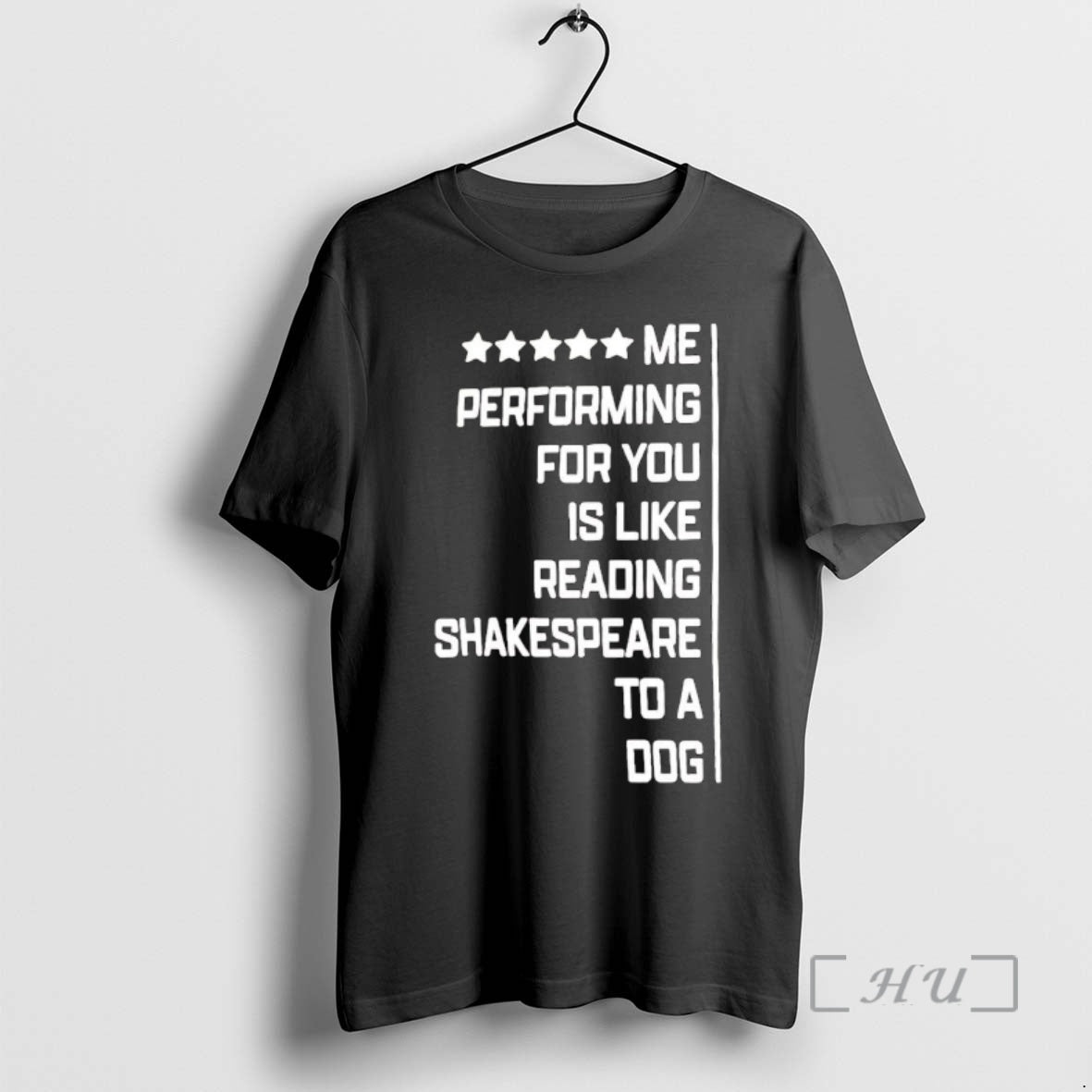 Officials Me Performing For You Is Like Reading Gunther Shakespeare To A Dog Premium T-Shirts, Hoodie, Sweatshirt