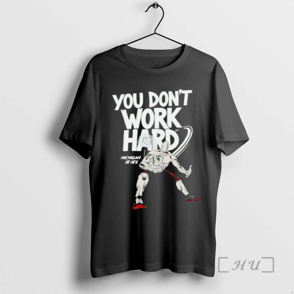 Officials Michigan State You Dont Work Hard T-Shirts, Hoodie, Sweatshirt | InkNestWear.com