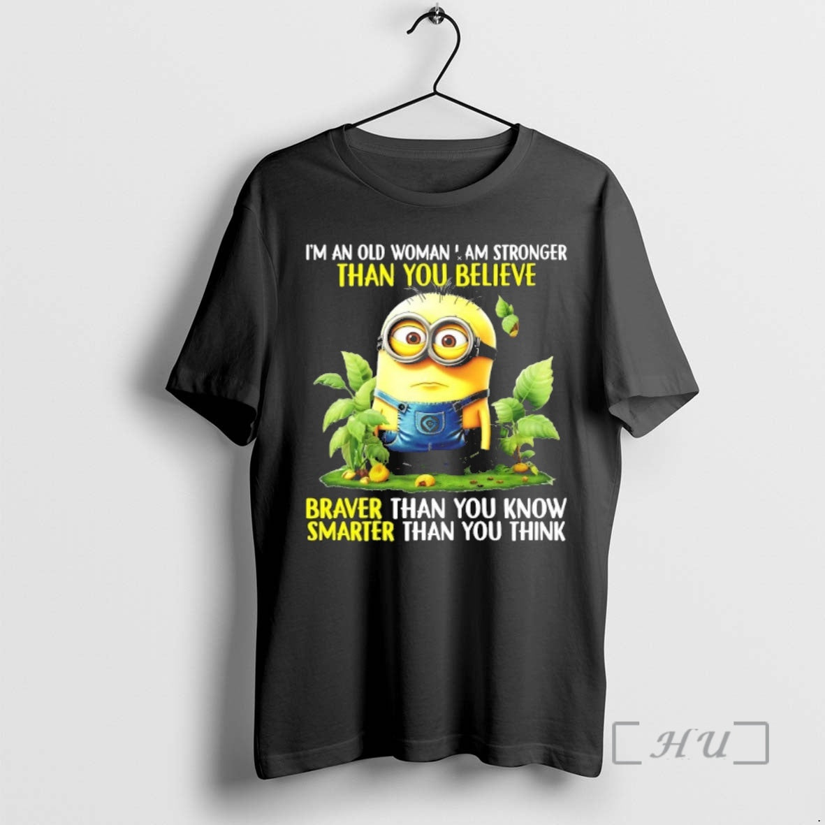 Officials Minion Im An Old Woman I Am Stronger Than You Believe Premium T Shirts Hoodie, Sweatshirt | InkNestWear.com