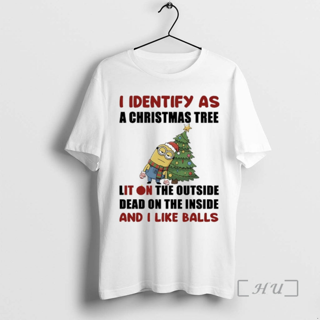 Officials Minions I Identify As A Christmas Tree Lit On The Outside Dead On The T-Shirts, Hoodie, Sweatshirt