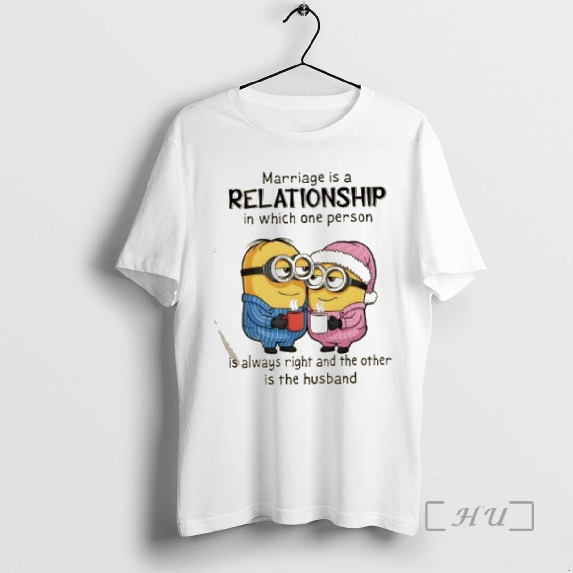 Officials Minions Marriage Is A Relationship In Which One Person Is Always Right And The T-Shirts, Hoodie, Sweatshirt
