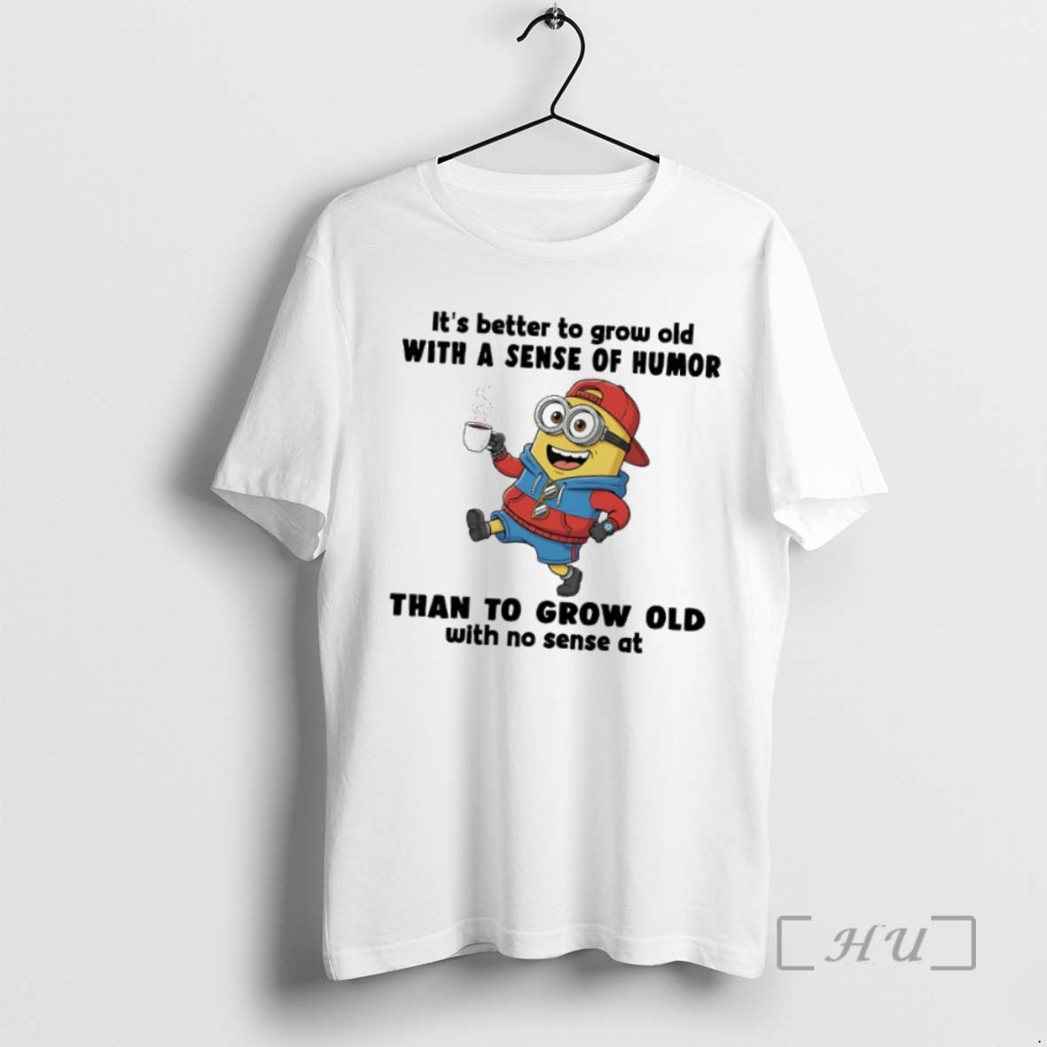 Officials Minions Rapper Its Better To Grow Old With A Sense Of Humor Than To T-Shirts, Hoodie, Sweatshirt | InkNestWear.com