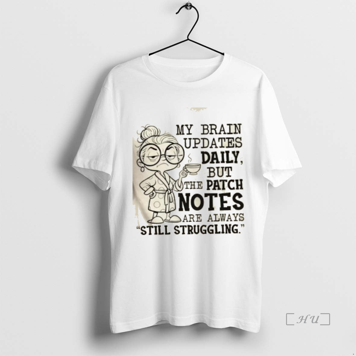 Officials My Brain Updates Daily But The Patch Notes Are Always Still Struggling Premium T-Shirts, Hoodie, Sweatshirt