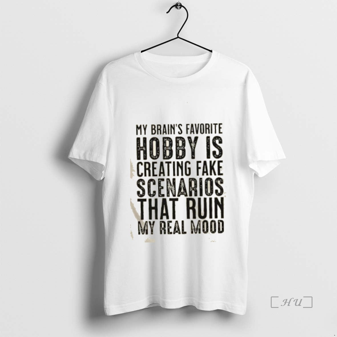 Officials My Brains Favorite Hobby Is Creating Fake Scenarios That Ruin My Real Mood Premium T-Shirts, Hoodie, Sweatshirt