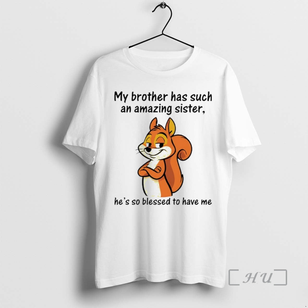 Officials My Brother Has Such An Amazing Sister Hes So Blessed To Have Me Squirrel T-Shirts, Hoodie, Sweatshirt