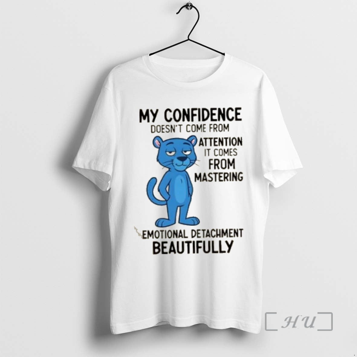 Officials My Confidence Doesnt Come From Attention It Comes From Mastering Emotional Detachment Beautifully Premium...