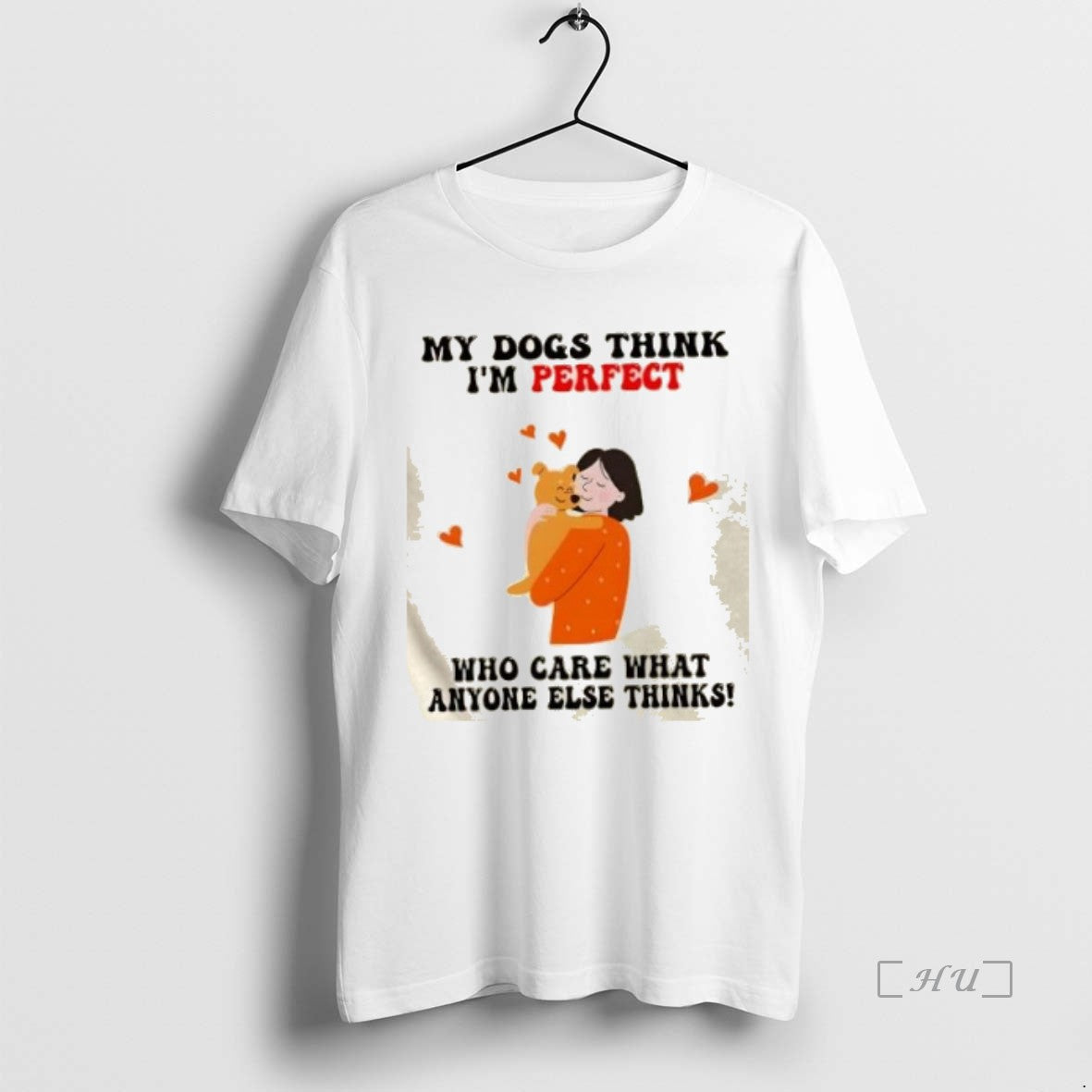 Officials My Dogs Think Im Perfect Who Care What Anyone Else Thinks Premium T Shirts Hoodie, Sweatshirt | InkNestWear.com