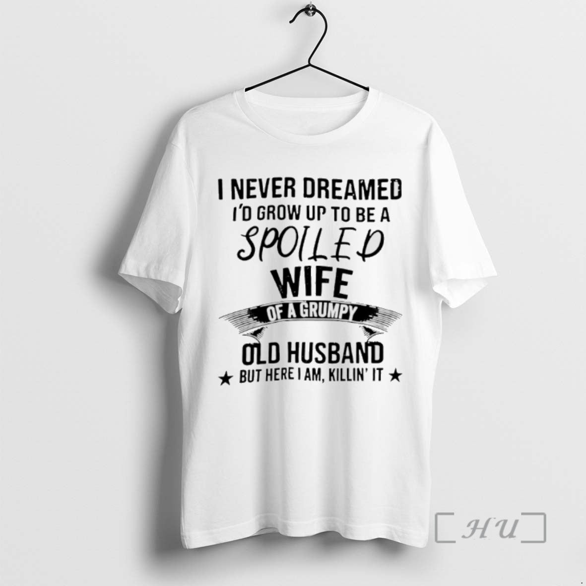 Officials Never Dreamed Id Grow Up To Be A Spoiled Wife Of A Grumpy Old T-Shirts, Hoodie, Sweatshirt | InkNestWear.com