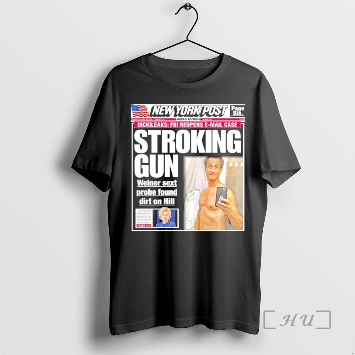 Officials New York Post Stroking Gun Weiner Sext Probe Found Dirt On Hillary Premium T-Shirts, Hoodie, Sweatshirt
