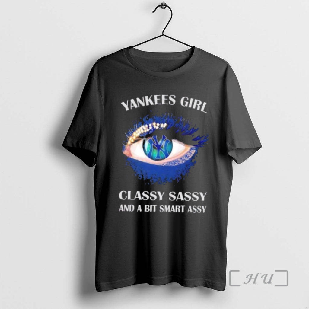 Officials New York Yankees Eye Girl Fans Classy Sassy And A Bit Smart Assy Premium T-Shirts, Hoodie, Sweatshirt