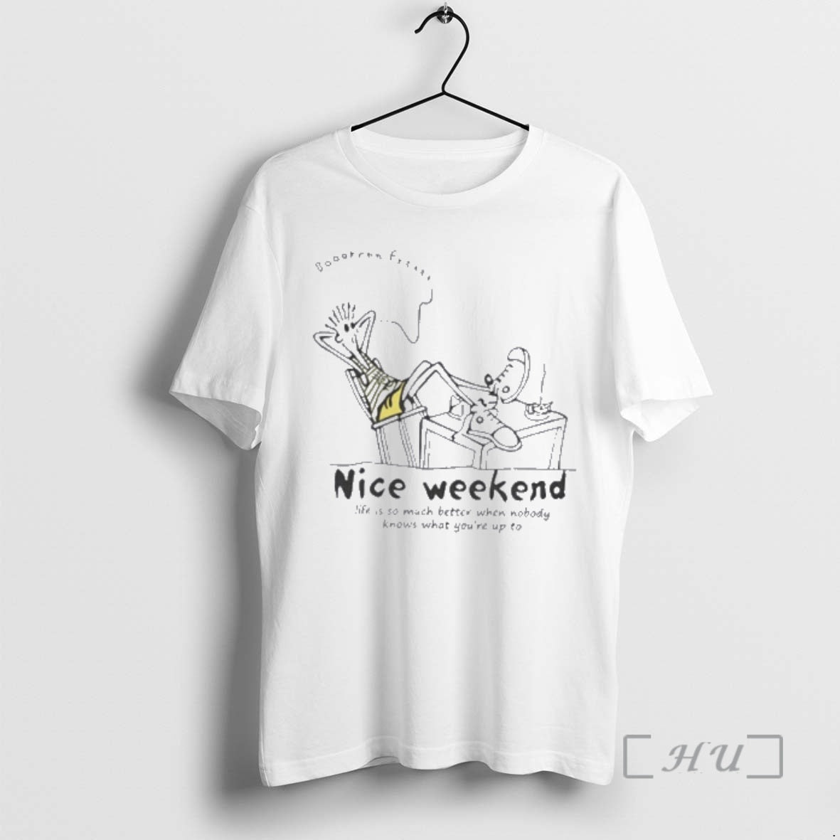 Officials Nice Weekend Life Is So Much Better When Nobody Knows What Youre Up To T-Shirts, Hoodie, Sweatshirt